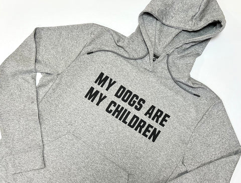 My Dogs Are My Children Hooded Sweatshirt